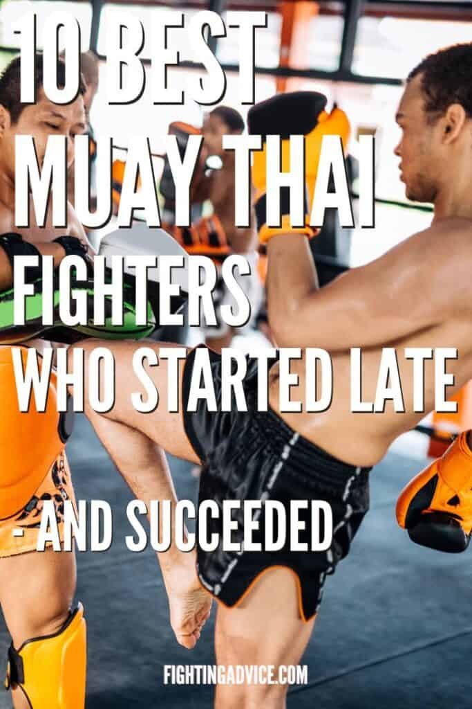 Best Muay Thai Fighters Who Started Late And Succeeded Fighting