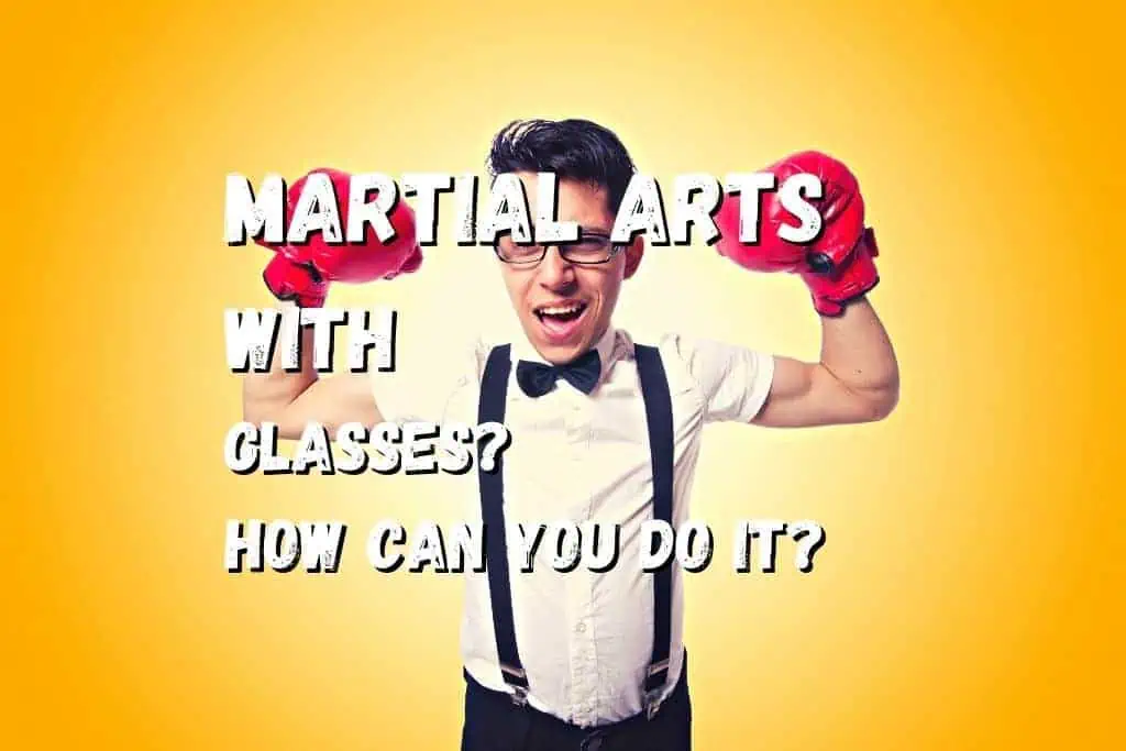 Martial Arts With Glasses? How Can You Do It? Fighting Advice