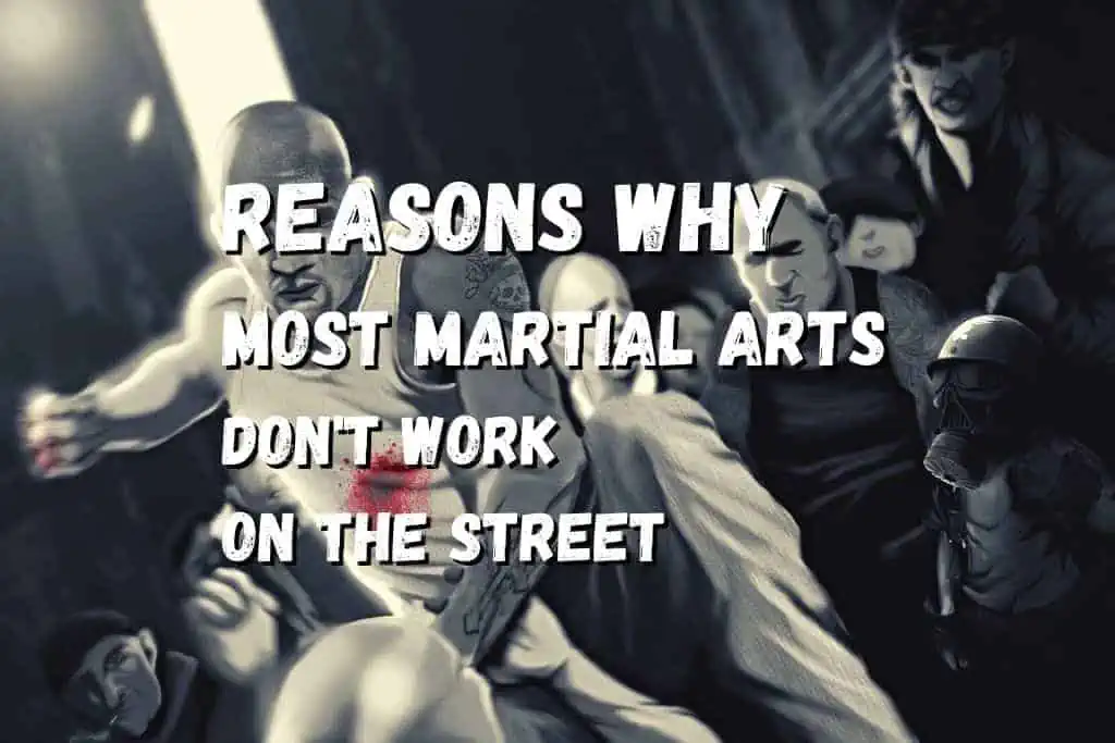 10 Reasons Why Most Martial Arts Don’t Work On The Street Fighting Advice