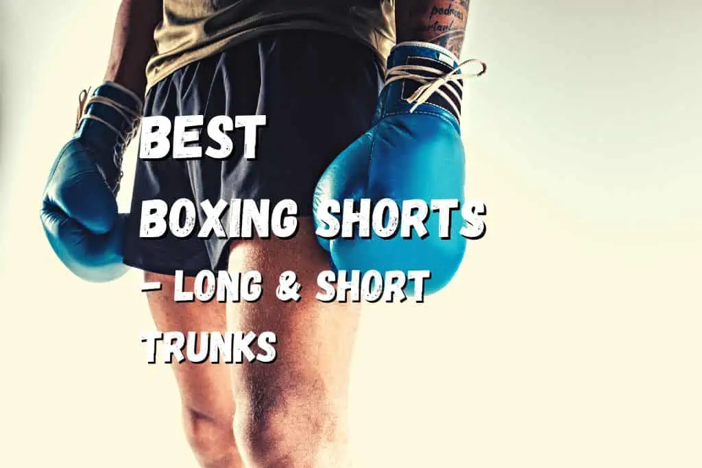 20 Best Boxing Shorts in 2023 Long & Short Trunks Fighting Advice